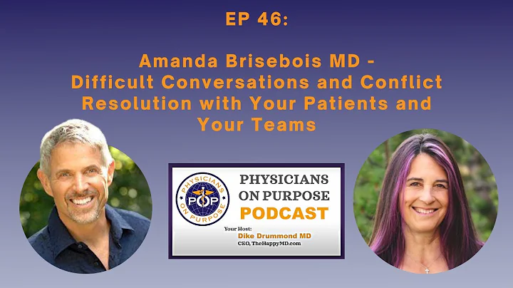 46. Amanda Brisebois MD -Difficult Conversations &...