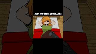 alex and Steve core part 2 #minecraft #animation #viral #viralshort #notsauravyt