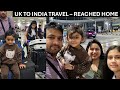 Reached home  uk to india flight vlog
