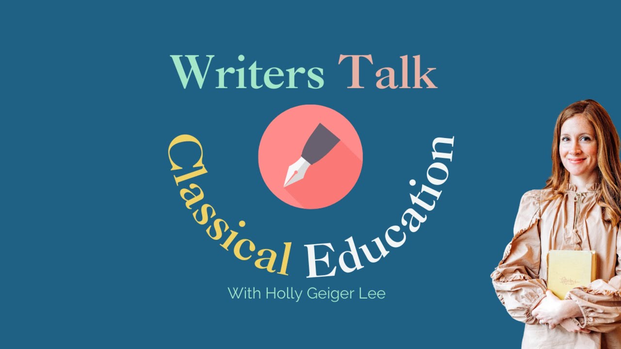 Writer. Talk 1.0 Welcome to Writers Talk Classical Education - YouTube
