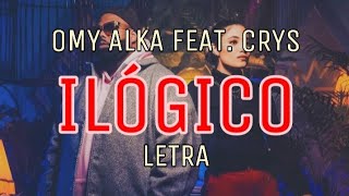 Vignette de la vidéo "Omy Alka feat. CRYS - " Ilógico" - (Letra)"