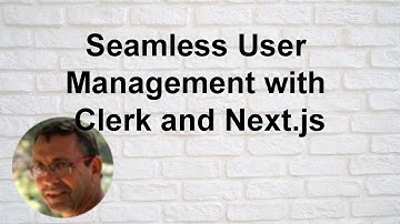 Seamless User Management with Clerk and Next.js