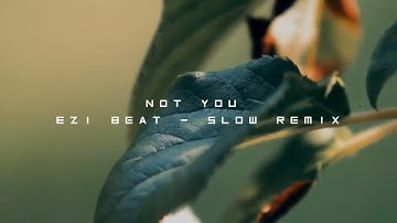 Dj Slow Not You - Ezi Beat ( Alan Walker X Emma Steinbakken) Bootleg