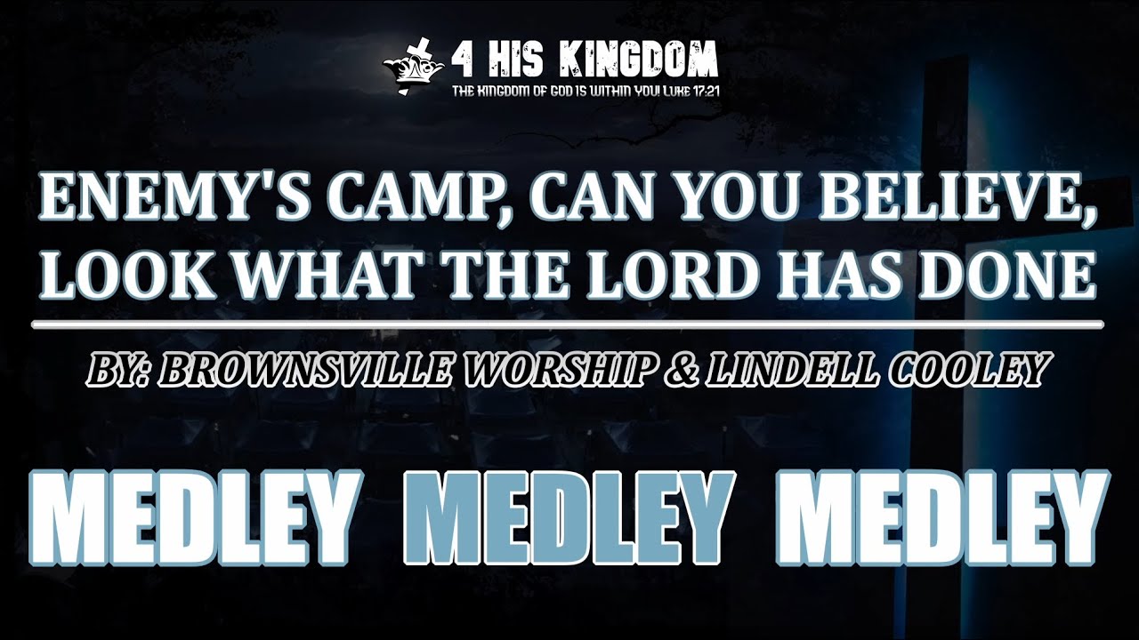 Enemy's Camp, Can You Believe, Look what the Lord has Done - By Brownsville Worship //(Lyrics)// Enemy's Camp, Can You Believe, Look what the Lord has Done - By Brownsville Worship //(Lyrics)//