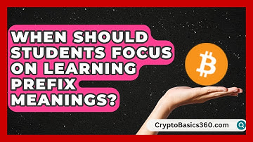 When Should Students Focus on Learning Prefix Meanings? | The Daily Definition News