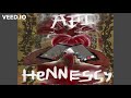API - Hennessy (Official Audio)