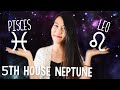 Pisces / Leo Signatures ♓♌ NEPTUNE IN THE 5TH HOUSE 💫 SHARING YOUR DESTINY