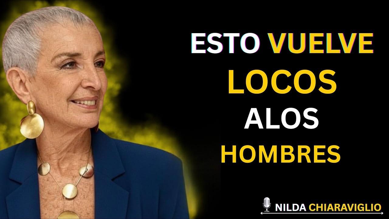 Los Hombres Caen de Rodillas Ante una Mujer Así (TE SUPLICARÁ) | Nilda Chiaraviglio