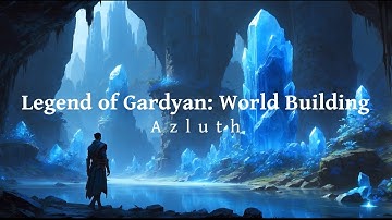 Ambient World Building: Azluth