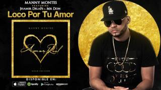 Manny Montes - 06. Loco por tu amor (feat. Jhamir DelaFe y Mr Don) [Amor Real] chords