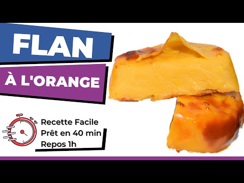 Vidéo: Comment Faire Un Flan Caramel à L'orange