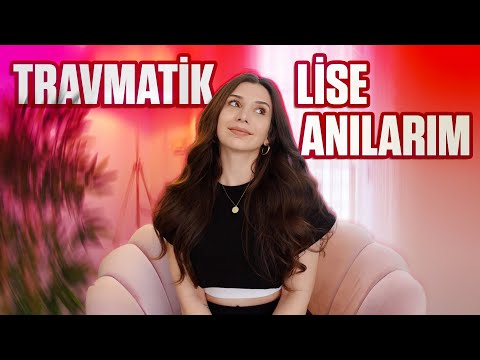 TRAVMATİK LİSE ANILARIMI ANLATIYORUM.. #StoryTime