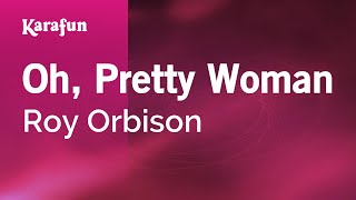 Oh, Pretty Woman - Roy Orbison | Karaoke Version | KaraFun chords