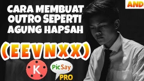 CARA MEMBUAT OUTRO SEPERTI AGUNG HAPSAH