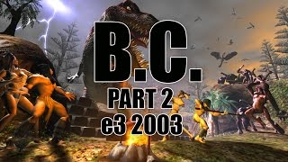 B.C. Part 2: The e3 2003 Build