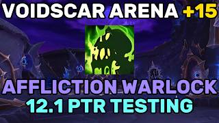 Voidscar Arena +15 | Soul Harvester Affliction Warlock (12.1 PTR)