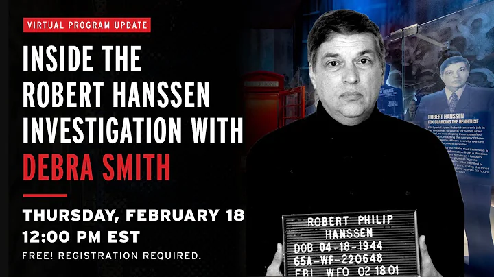 Inside the Robert Hanssen Investigation with Debra...