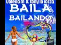 BAILA BAILANDO - VALERIO M & TONY LA ROCCA feat KIELLO