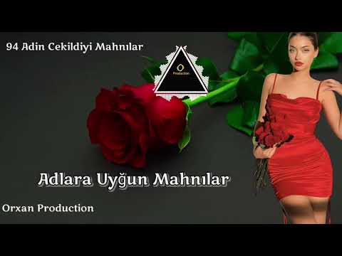 Adlara Uygun Mahnilar / Super 94 Adlar Qeyd Olunub / Orxan Production