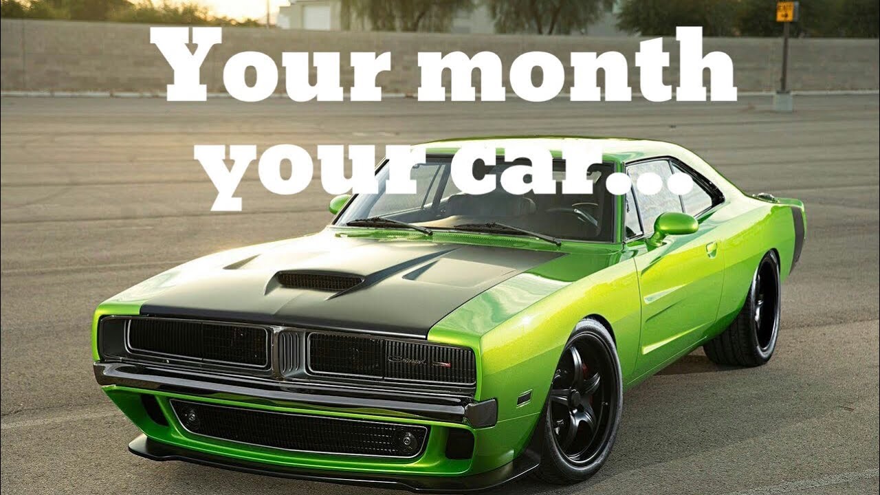 Your month your car...