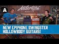 A Swingster Says What?!? - NEW Epiphone Emperor Swingster Hollowbody Guitars!