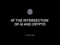 Stateofcrypto summit 2023  at the intersection of ai  crypto