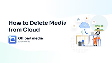 How to Delete Media from Cloud | Offload Media – Cloud Storage by Acowebs