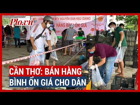 Cần Thơ lập điểm bán hàng bình ổn giá trong thời gian giãn cách - PLO Cần Thơ lập điểm bán hàng bình ổn giá trong thời gian giãn cách - PLO