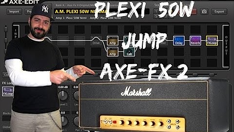 Axe-Fx2 Patch - Marshall PLEXI 50W Jump (FW Q 6.00)