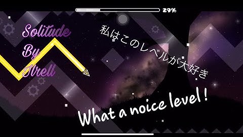 Solitude by Ilrell (100%) [Geometry Dash 2.11]