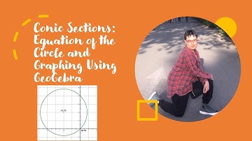 Equation of the Circle and Graphing Circles Using GeoGebra (Conic Sections: Episode 2)