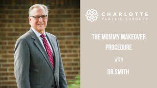 The Mommy Makeover explained by Charlotte Plastic Surgery