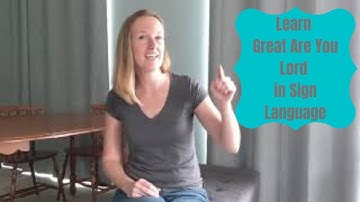 Learn Great are you Lord in Sign Language (Part 3 of 5) (Bridge)