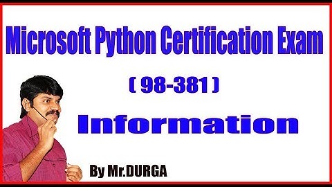 Microsoft Python Certification (98-381) Information by DURGA