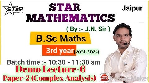 Demo Lecture-6/ B.Sc.Part-3 /paper-2 COMPLEX ANALYSIS/maths by j.n.sir iit-jam m.sc.