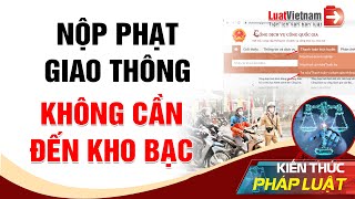 Cách Nộp Phạt Giao Thông Đơn Giản Mà Không Cần Đến Kho Bạc | LuatVietnam