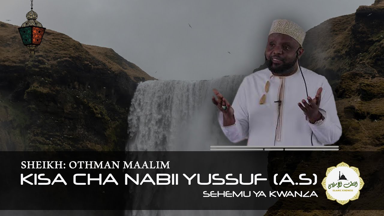 HistoriaKisa cha Nabii Yusuf AS Sehemu ya 1   Sheikh Othman Maalim