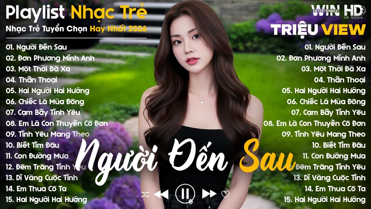 Người Đến Sau, Đơn Phương Mình Anh, Một Thời Đã Xa - Nhạc Trẻ Ballad Tâm Trạng Hot TikTok TRIỆU VIEW