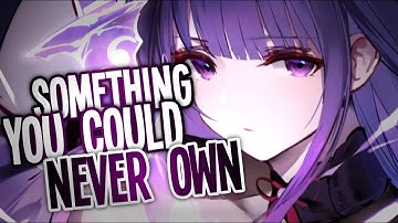 『Nightcore』→SOMETHING YOU COULD NEVER OWN (NEFFEX)♡