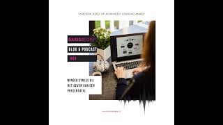 Minder Stress Bij Het Geven Van Een Presentatie