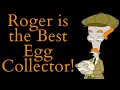 Roger is the best egg collector american dad essay