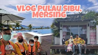 Vlog Pulau Sibu, Mersing.