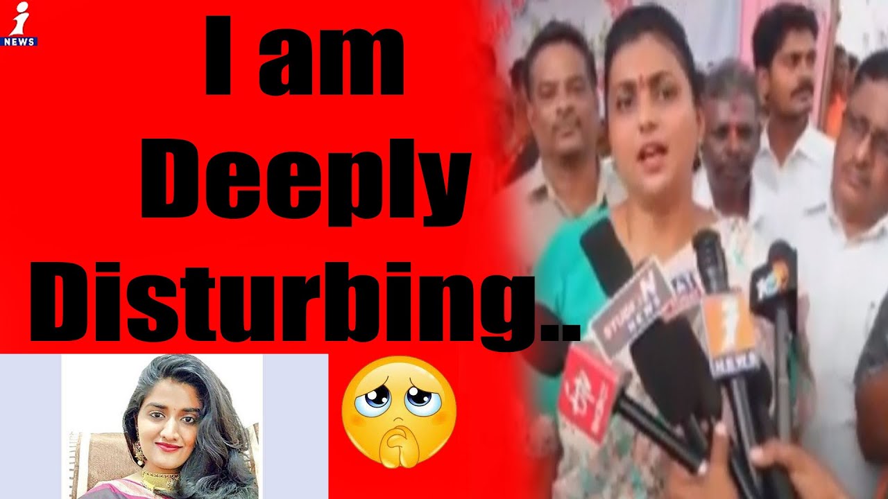 Im Deeply Disturb With Priyanka Reddy Incident MLA Roja reacts on Priyanka Reddy rape murder case