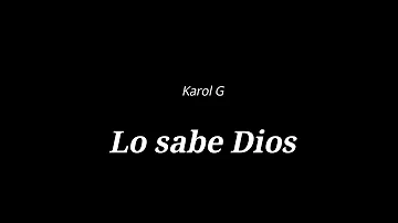 Lo sabe Dios Karol G Karaoke