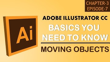 Adobe Illustrator CC Tutorial | 11 Basic Things You Need To Know - Moving Objects #C3-E7