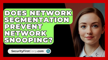 Does Network Segmentation Prevent Network Snooping? - SecurityFirstCorp.com