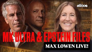 LIVE: MAX LOWEN ON MK ULTRA, GLOBAL CONTROL STRUCTURES &amp; MIND CONTROL NETWORKS
