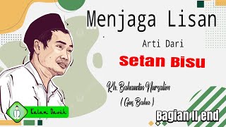 Tutorial Menjaga Lisan yang Baik Dan Benar : Gus Baha #gusbahaterbaru