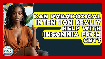 Can Paradoxical Intention Really Help With Insomnia From CBT? - CBT Toolkit