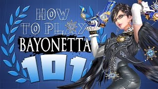 HOW TO PLAY BAYONETTA 101